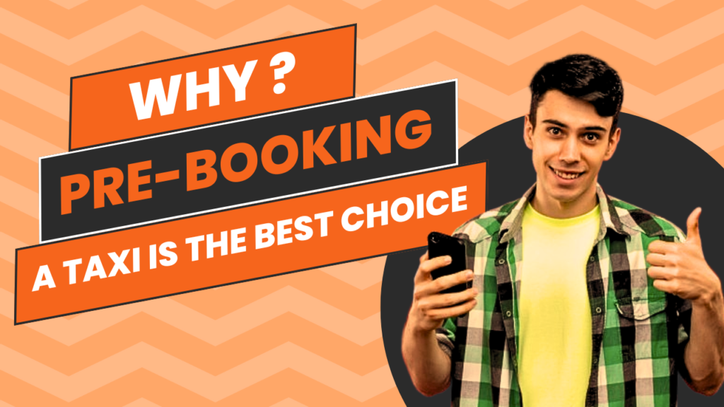 Why Pre-Booking Taxi Is the best Choice?